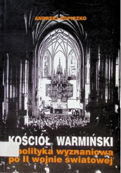 Kościół Warmiński a polityka wyznaniowa po II wojnie światowej