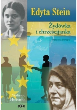 Edyta Stein Żydówka i chrześcijanka Patronka Europy