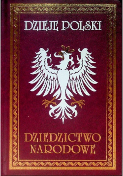 Dzieje Polski Dziedzictwo narodowe Tom V