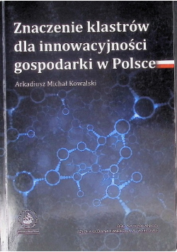 Znaczenie klastrów dla innowacyjności gospodarki w Polsce