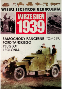 Wielki leksykon uzbrojenia wrzesień 1939 Tom 269 Samochody pancerne ford Tańskiego peugeot i polonia