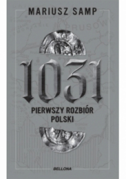 1031. Pierwszy rozbiór Polski
