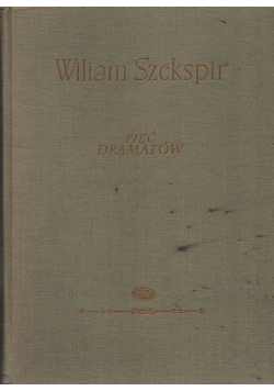 Szekspir Pięć dramatów