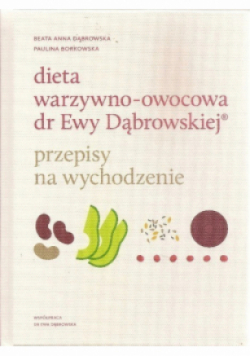 Dieta warzywno owocowa dr. Ewy Dąbrowskiej przepisy na wychodzenie