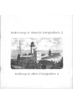 Kołobrzeg w starych fotografiach Tom 2