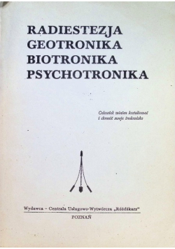 Radiestezja Geotronika Biotronika Psychotronika