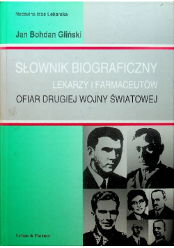 Słownik biograficzny lekarzy i farmaceutów ofiar Drugiej Wojny Światowej