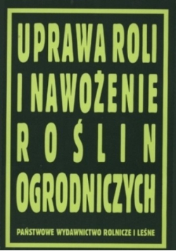 Uprawa roli i nawożenie roślin ogrodniczych