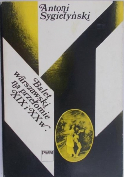 Balet warszawski na przełomie XIX i XX w.