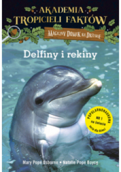 Akademia Tropicieli Faktów. Delfiny i rekiny. Magiczny domek na drzewie