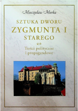 Sztuka dworu Zygmunta I Starego
