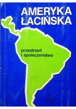 Ameryka Łacińska przestrzeń i społeczeństwo