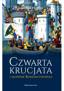 Czwarta krucjata i złupienie Konstantynopola