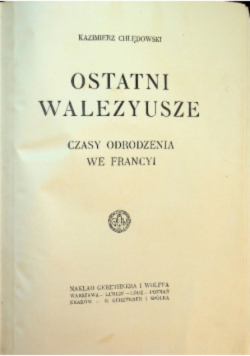 Ostatni Walezyusze, około 1920 r.