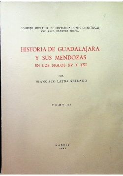 Historia de guadalajara y sus mendozas Tomo III 1948 r.