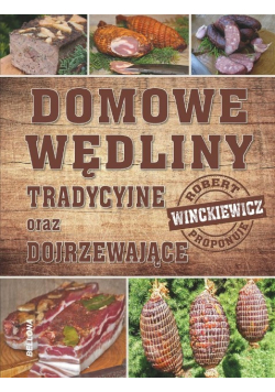 Domowe wędliny tradycyjne oraz dojrzewające