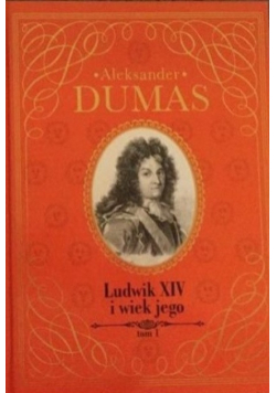 Ludwik XIV i wiek jego Tom I