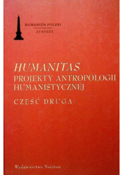 Humanitas Projekty antropologii Humanistycznej Część 2
