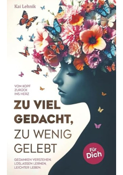 Zu viel gedacht, zu wenig gelebt