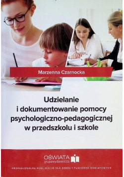 Udzielanie i dokumentowanie pomocy psychologiczno-pedagogicznej w przedszkolu i szkole