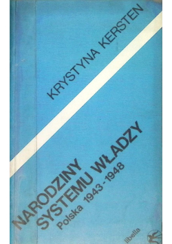 Narodziny systemu władzy  Polska 1943 - 1948