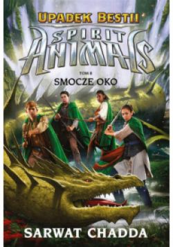 Spirit Animals Upadek bestii Tom 8 Smocze oko