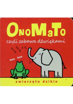 OnoMaTo czyli zabawa dźwiękami. Zwierzęta dzikie