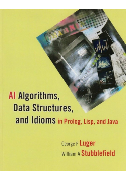 AI Algorithms, Data Structures, and Idioms in Prolog, Lisp, and Java