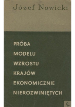 Próba modelu wzrostu krajów ekonomicznie nierozwiniętych