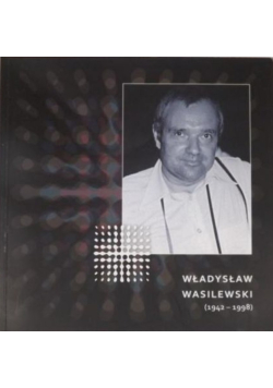 Władysław Wasilewski (1942-1998)