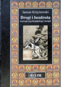 Drogi i bezdroża rozwoju psychopatologii i terapii