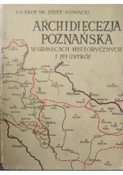 Archidiecezja poznańska w granicach historycznych i jej ustrój