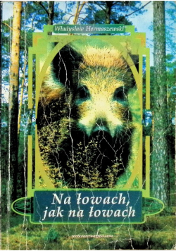 Na łowach jak na łowach