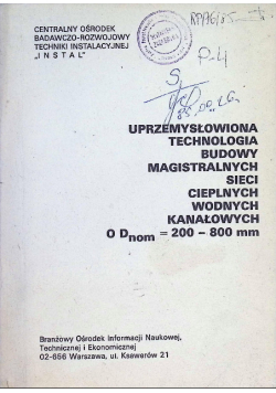 Uprzemysłowiona Technologia Budowy Magistralnych Sieci Cieplnych wodnycg kanałowych