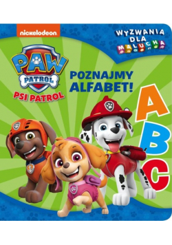 Psi Patrol. Wyzwania dla malucha. Poznajmy alfabet!