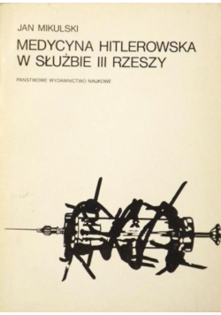 Medycyna hitlerowska w służbie III Rzeszy