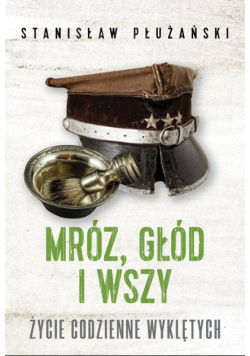 Mróz, głód i wszy