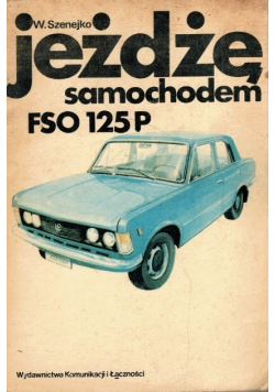Jeżdżę samochodem FSO 125 P