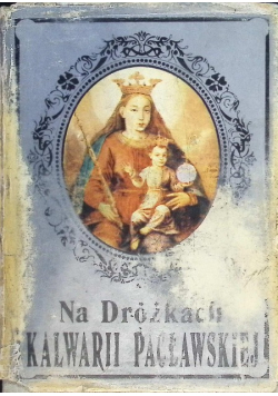 Na dróżkach Kalwarii Pacławskiej
