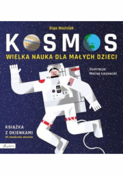 Wielka nauka dla małych dzieci. Kosmos. Książka z okienkami