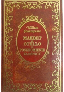Makbet Otello Poskromienie złośnicy
