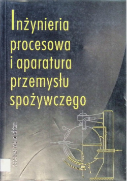 Inżynieria procesowa i aparatura przemysłu spożywczego