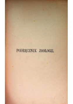 Podręcznik Zoologii Dla Uczących Się i nauczających 1893 r.