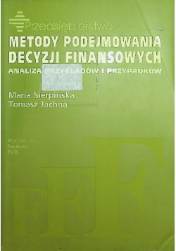 Metody podejmowania decyzji finansowych Analiza przykłądów i przypadków