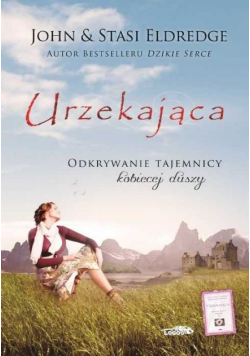 Urzekająca. Odkrywanie tajemnicy kobiecej duszy