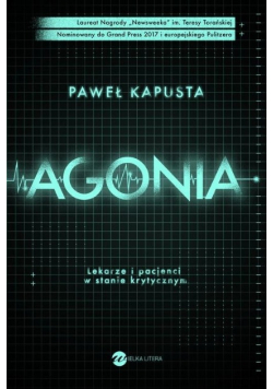 Agonia. Lekarze i pacjenci w stanie krytycznym