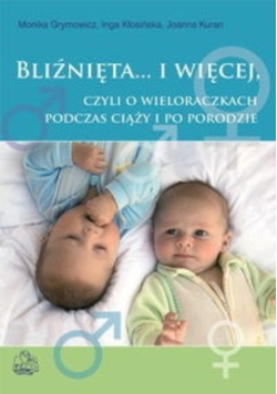 Bliźnięta i więcej czyli o wieloraczkach podczas ciąży i po porodzie