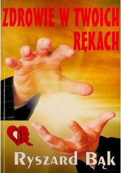 Zdrowie w twoich rękach