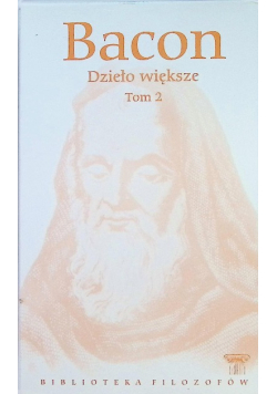 Bacon Dzieło większe Tom 2