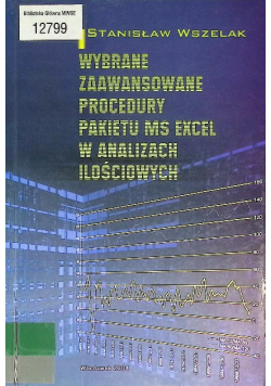 Wybrane zaawansowanie procedury pakietu MS EXCEL w analizach ilościowych